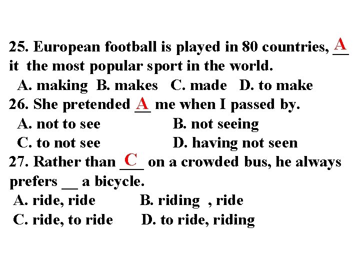 A 25. European football is played in 80 countries, __ it the most popular