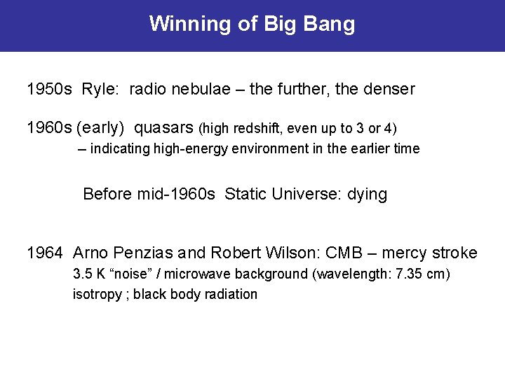 Winning of Big Bang 1950 s Ryle: radio nebulae – the further, the denser
