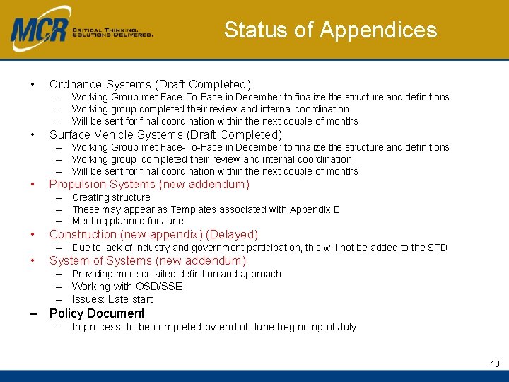 Status of Appendices • Ordnance Systems (Draft Completed) – Working Group met Face-To-Face in