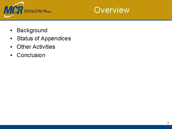 Overview • • Background Status of Appendices Other Activities Conclusion 2 