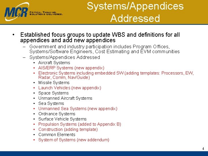 Systems/Appendices Addressed • Established focus groups to update WBS and definitions for all appendices