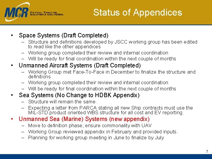 Status of Appendices • Space Systems (Draft Completed) – Structure and definitions developed by