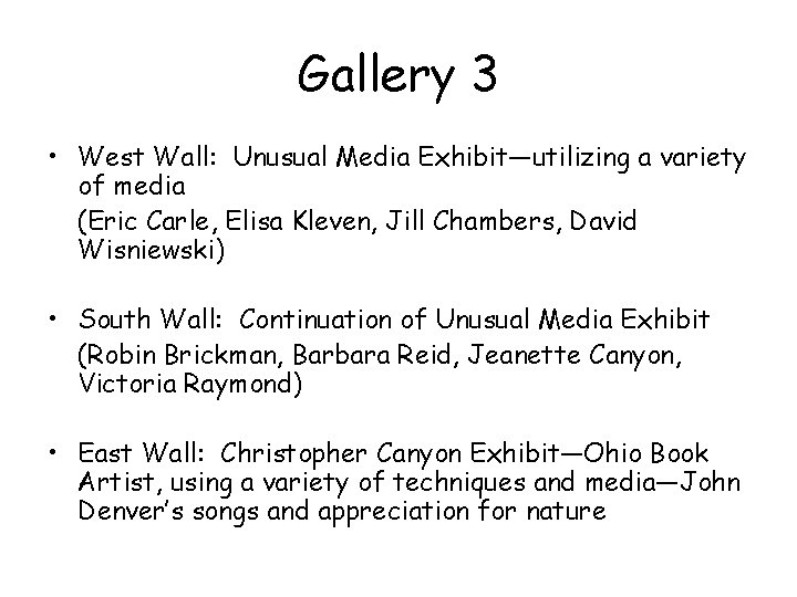 Gallery 3 • West Wall: Unusual Media Exhibit—utilizing a variety of media (Eric Carle,