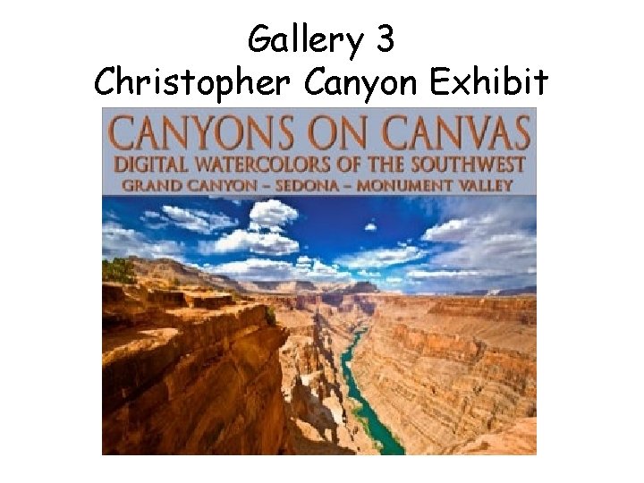 Gallery 3 Christopher Canyon Exhibit 