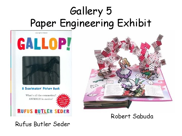 Gallery 5 Paper Engineering Exhibit Rufus Butler Seder Robert Sabuda 