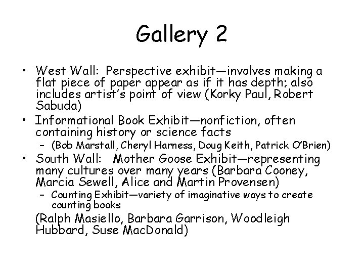 Gallery 2 • West Wall: Perspective exhibit—involves making a flat piece of paper appear