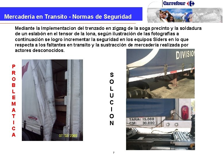 Mercadería en Transito - Normas de Seguridad Mediante la Implementacion del trenzado en zigzag