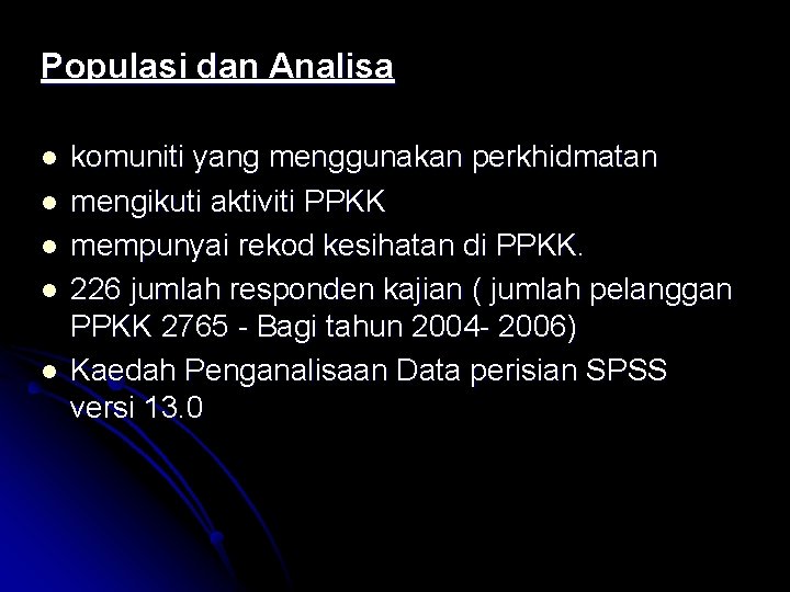 Populasi dan Analisa l l l komuniti yang menggunakan perkhidmatan mengikuti aktiviti PPKK mempunyai