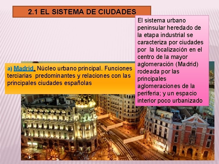 2. 1 EL SISTEMA DE CIUDADES El sistema urbano peninsular heredado de la etapa