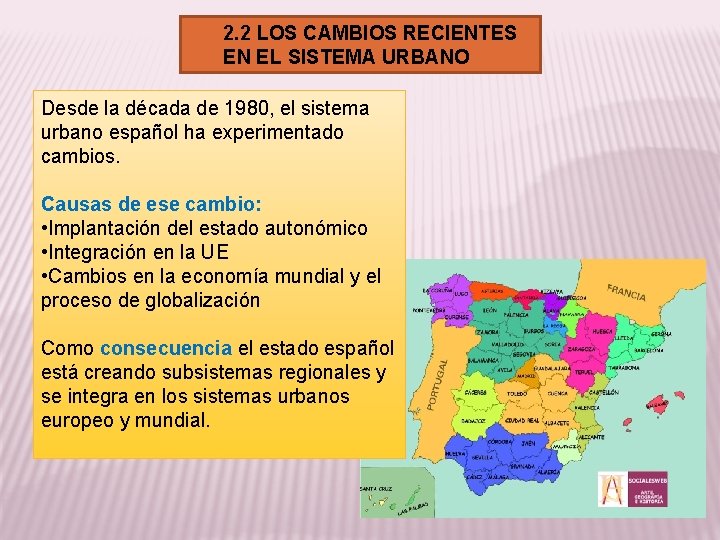 2. 2 LOS CAMBIOS RECIENTES EN EL SISTEMA URBANO Desde la década de 1980,