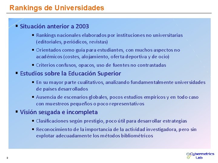 Rankings de Universidades § Situación anterior a 2003 • Rankings nacionales elaborados por instituciones