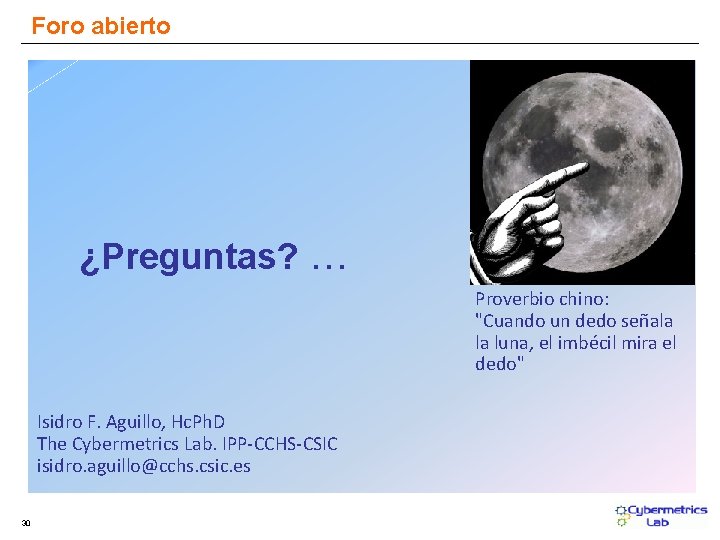 Foro abierto ¿Preguntas? … Proverbio chino: "Cuando un dedo señala la luna, el imbécil