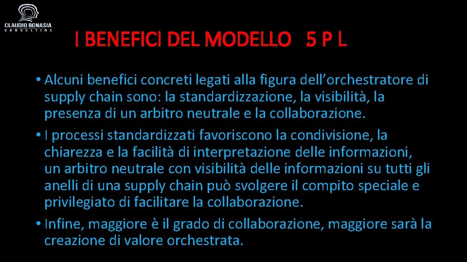 I BENEFICI DEL MODELLO 5 P L • Alcuni benefici concreti legati alla figura