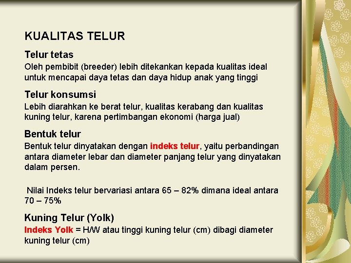 KUALITAS TELUR Telur tetas Oleh pembibit (breeder) lebih ditekankan kepada kualitas ideal untuk mencapai