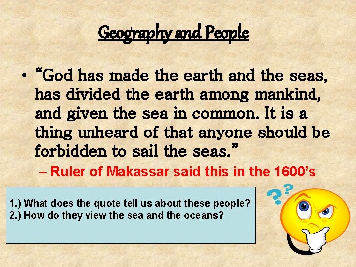 Geography and People • “God has made the earth and the seas, has divided