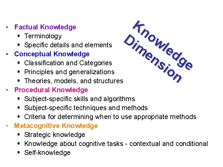 Kn Di ow m le en dg si e on • Factual Knowledge §