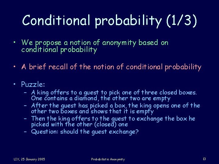 Conditional probability (1/3) • We propose a notion of anonymity based on conditional probability