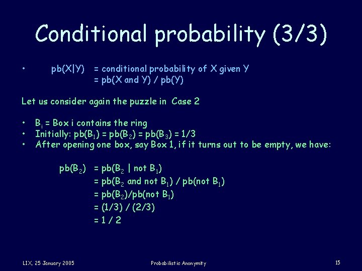 Conditional probability (3/3) • pb(X|Y) = conditional probability of X given Y = pb(X