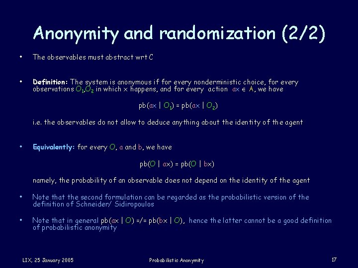 Anonymity and randomization (2/2) • The observables must abstract wrt C • Definition: The