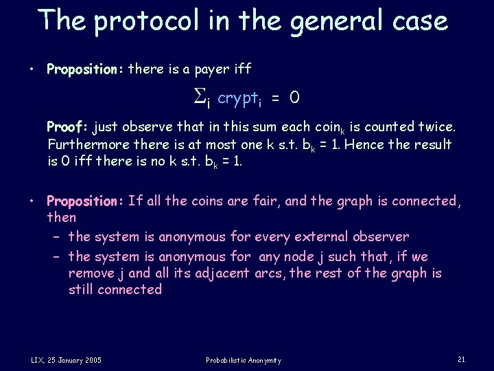 The protocol in the general case • Proposition: there is a payer iff Si