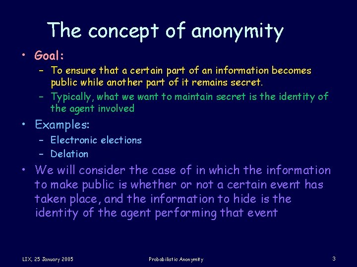 The concept of anonymity • Goal: – To ensure that a certain part of