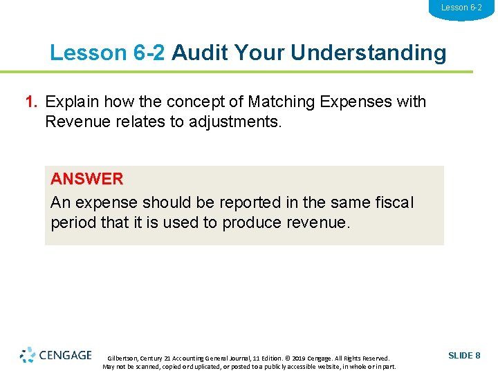 Lesson 6 -2 Audit Your Understanding 1. Explain how the concept of Matching Expenses