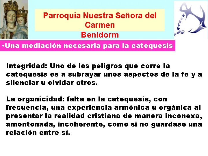 Parroquia Nuestra Señora del Carmen Benidorm • Una mediación necesaria para la catequesis Integridad:
