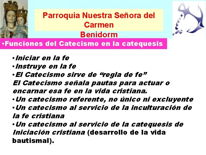 Parroquia Nuestra Señora del Carmen Benidorm • Funciones del Catecismo en la catequesis •