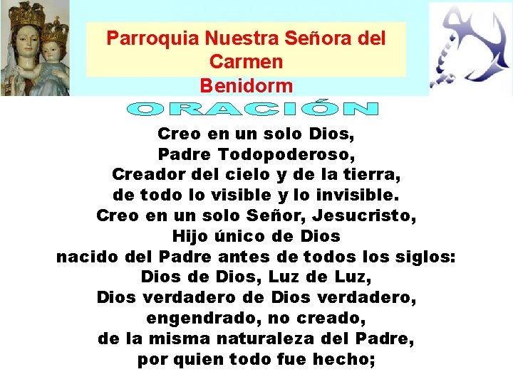 Parroquia Nuestra Señora del Carmen Benidorm Creo en un solo Dios, Padre Todopoderoso, Creador