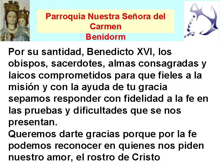 Parroquia Nuestra Señora del Carmen Benidorm Por su santidad, Benedicto XVI, los obispos, sacerdotes,