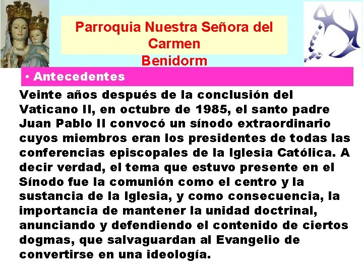 Parroquia Nuestra Señora del Carmen Benidorm • Antecedentes Veinte años después de la conclusión