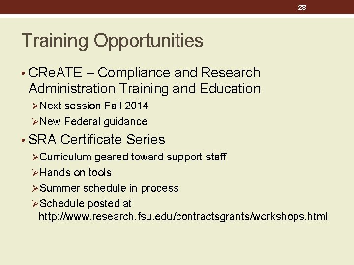 28 Training Opportunities • CRe. ATE – Compliance and Research Administration Training and Education