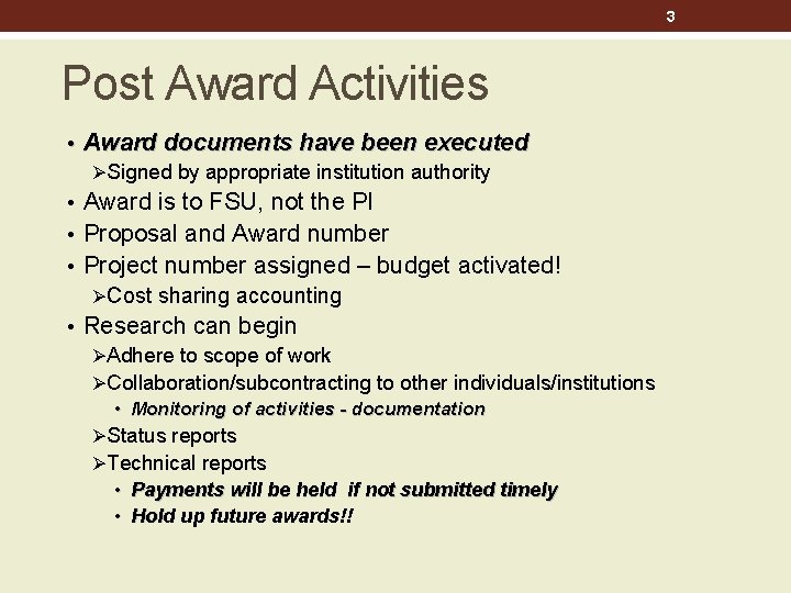 3 Post Award Activities • Award documents have been executed Ø Signed by appropriate