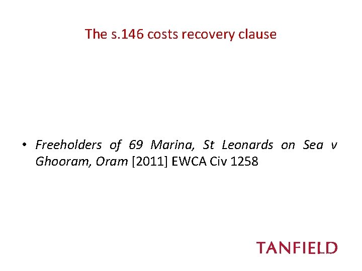 The s. 146 costs recovery clause • Freeholders of 69 Marina, St Leonards on
