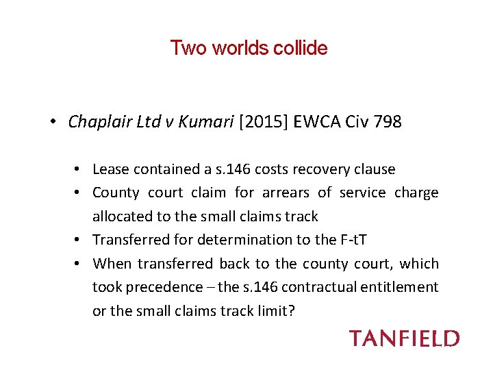 Two worlds collide • Chaplair Ltd v Kumari [2015] EWCA Civ 798 • Lease