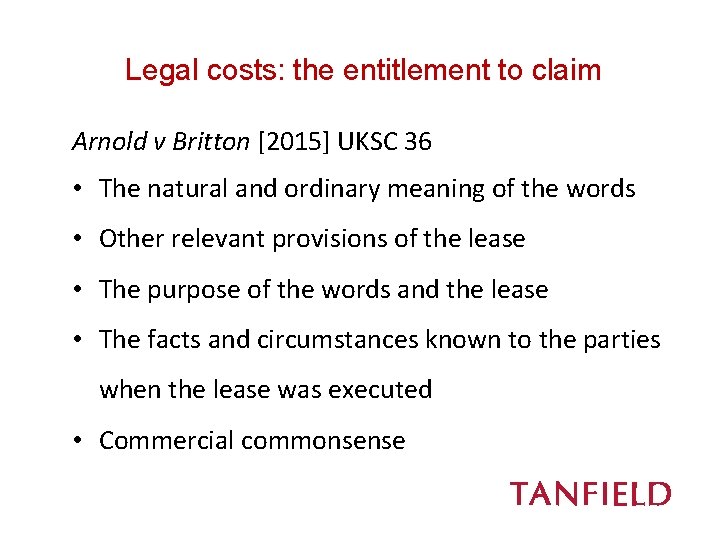 Legal costs: the entitlement to claim Arnold v Britton [2015] UKSC 36 • The