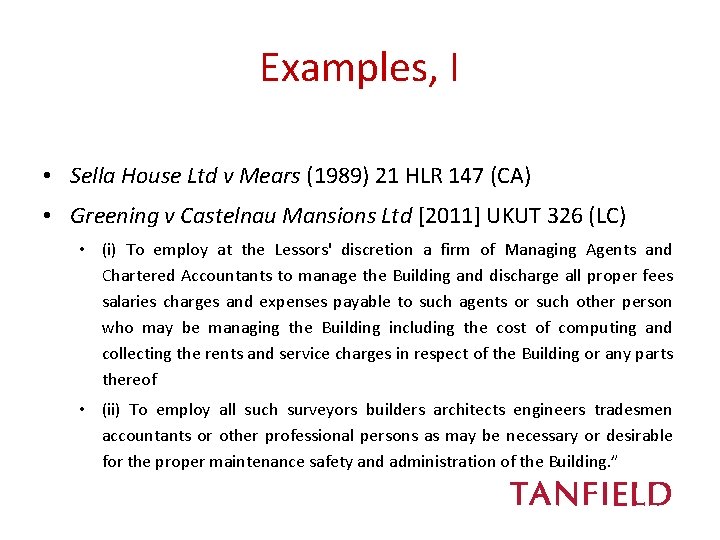 Examples, I • Sella House Ltd v Mears (1989) 21 HLR 147 (CA) •