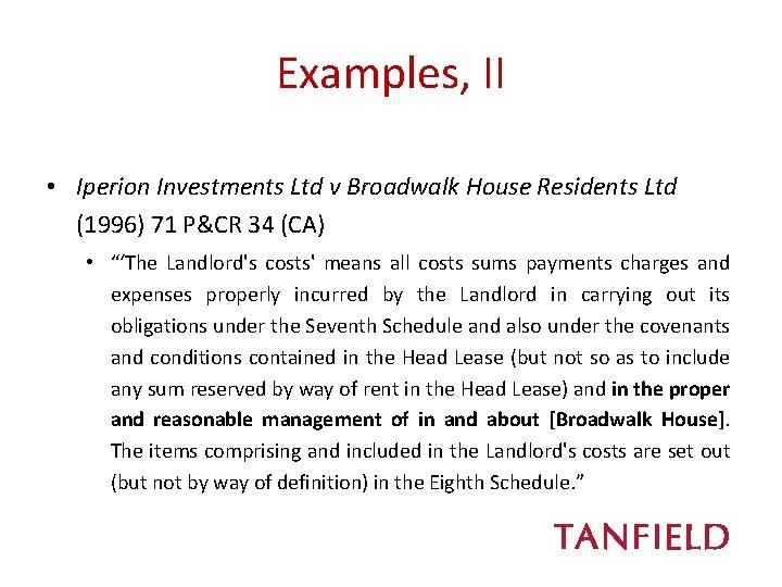 Examples, II • Iperion Investments Ltd v Broadwalk House Residents Ltd (1996) 71 P&CR