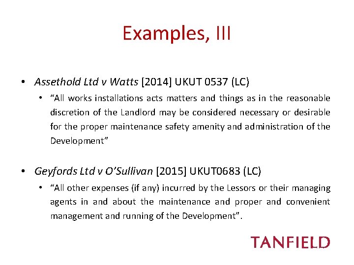 Examples, III • Assethold Ltd v Watts [2014] UKUT 0537 (LC) • “All works