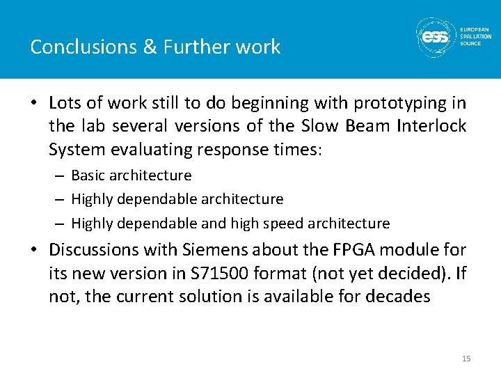 Conclusions & Further work • Lots of work still to do beginning with prototyping