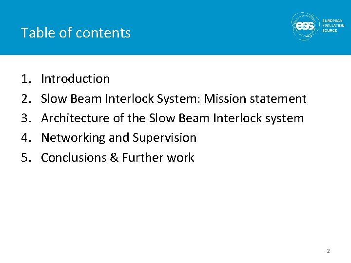 Table of contents 1. 2. 3. 4. 5. Introduction Slow Beam Interlock System: Mission