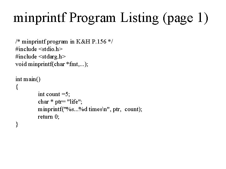 minprintf Program Listing (page 1) /* minprintf program in K&H P. 156 */ #include