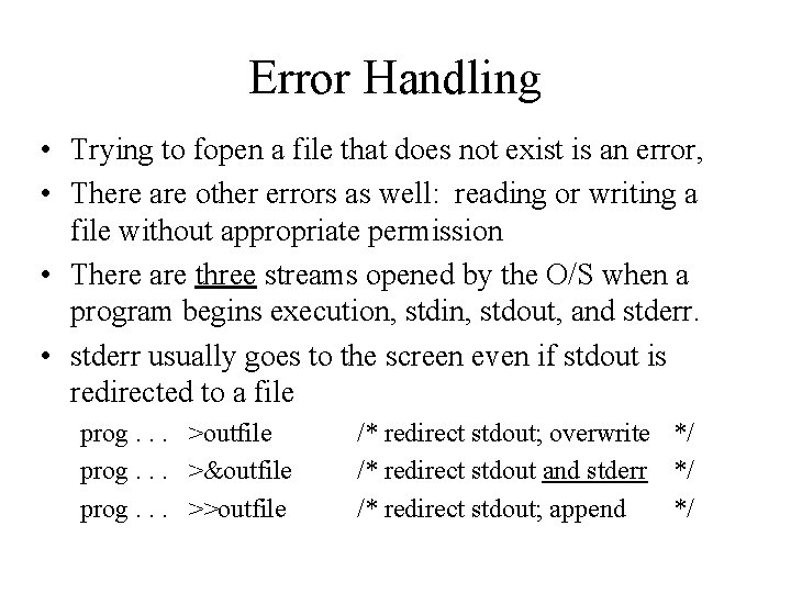 Error Handling • Trying to fopen a file that does not exist is an
