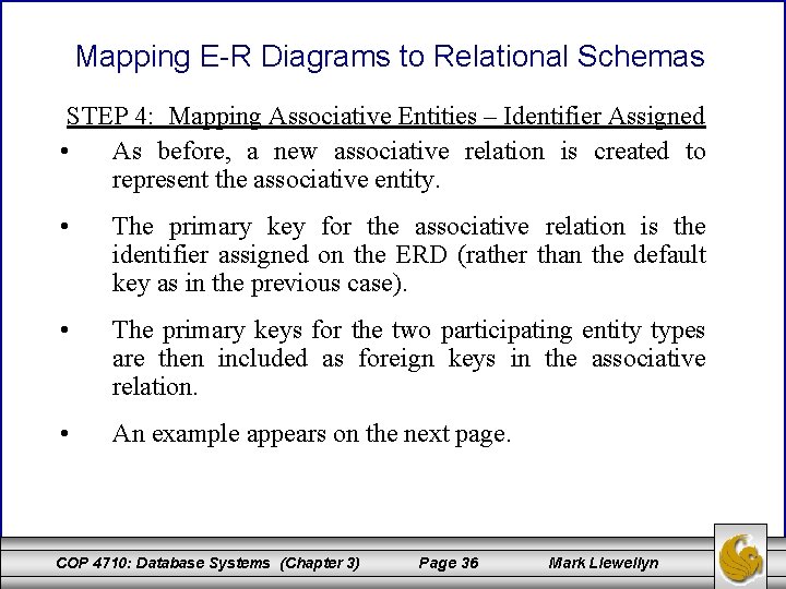 Mapping E-R Diagrams to Relational Schemas STEP 4: Mapping Associative Entities – Identifier Assigned