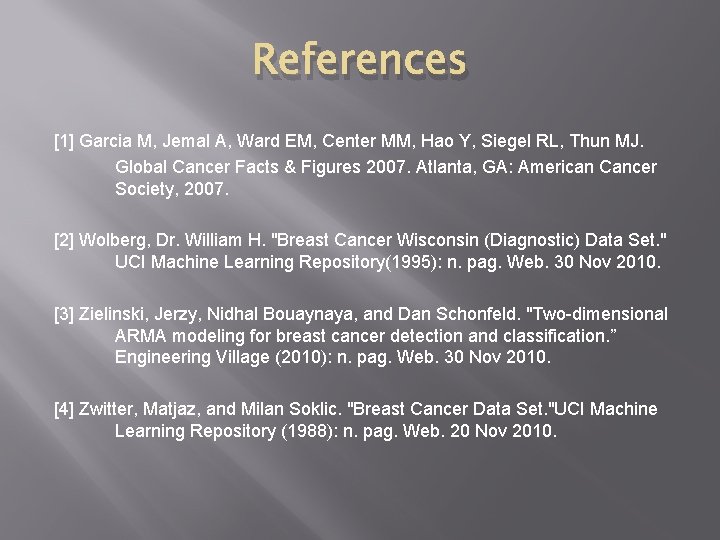 References [1] Garcia M, Jemal A, Ward EM, Center MM, Hao Y, Siegel RL,