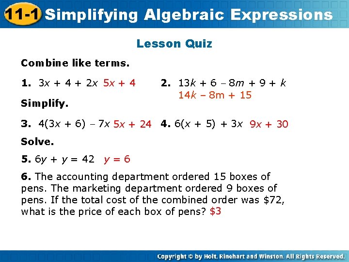 11 -1 Simplifying Algebraic Expressions Lesson Quiz Combine like terms. 1. 3 x +