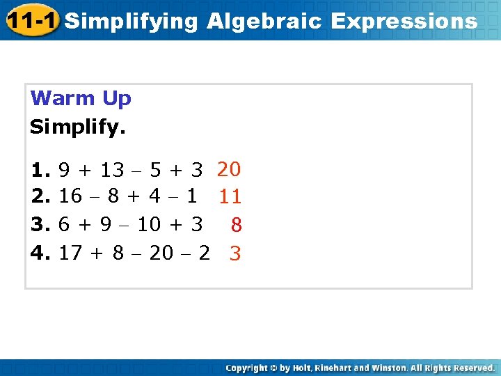 11 -1 Simplifying Algebraic Expressions Warm Up Simplify. 1. 2. 3. 4. Course 3