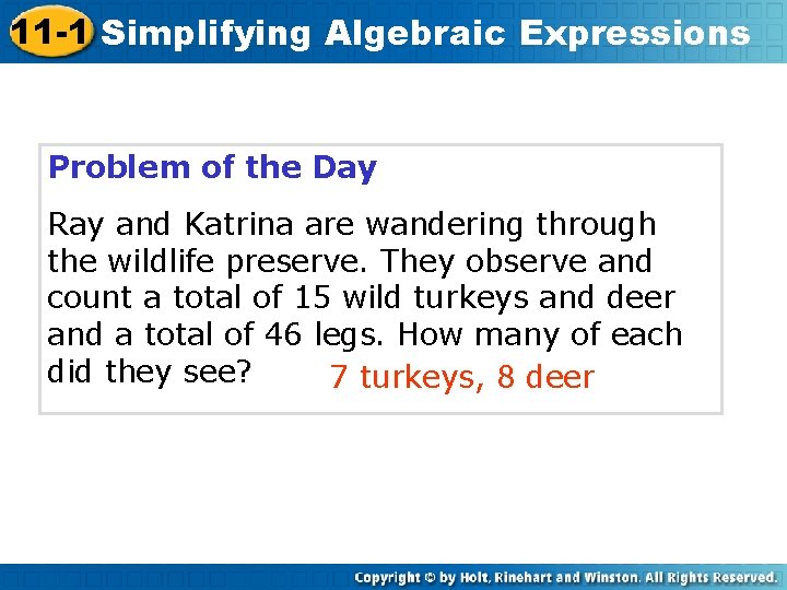 11 -1 Simplifying Algebraic Expressions Problem of the Day Ray and Katrina are wandering