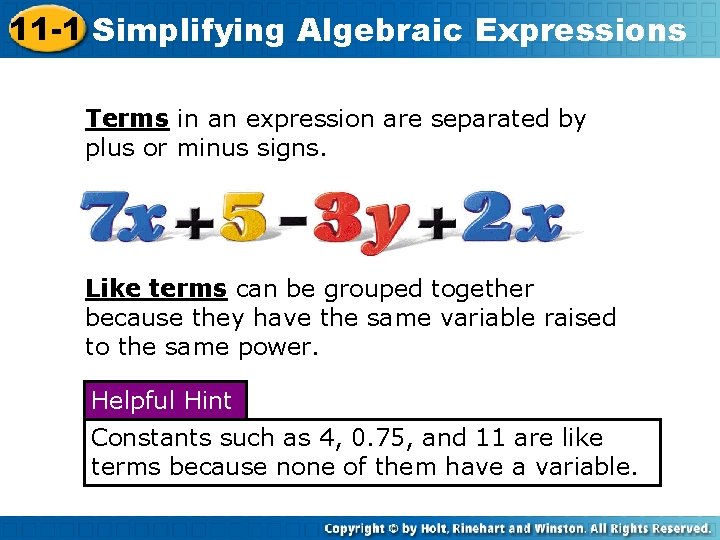 11 -1 Simplifying Algebraic Expressions Terms in an expression are separated by plus or