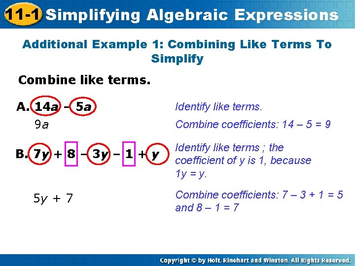 11 -1 Simplifying Algebraic Expressions Additional Example 1: Combining Like Terms To Simplify Combine